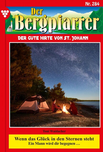 Der Bergpfarrer 284 – Heimatroman, Toni Waidacher