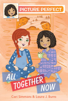 Picture Perfect #5: All Together Now, Laura J.Burns, Cari Simmons