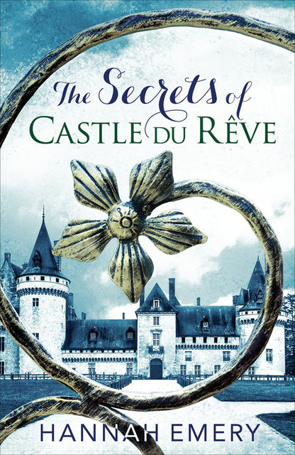 The Secrets of Castle Du Rêve, Hannah Emery