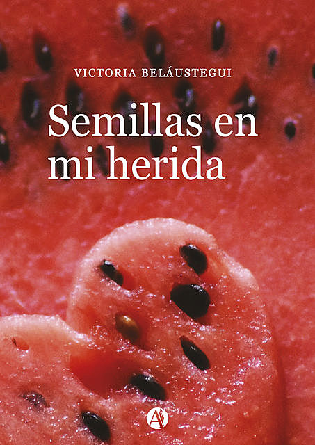 Semillas en mi herida, Victoria Belaustegui