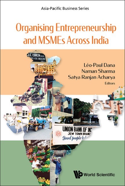 Organising Entrepreneurship And Msmes Across India, Léo-Paul Dana, Naman Sharma, Satya Ranjan Acharya