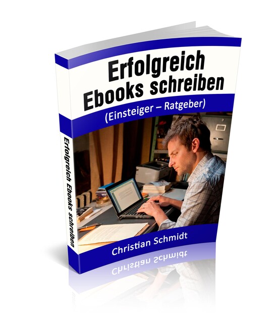 Erfolgreich Ebooks schreiben, Christian Schmidt