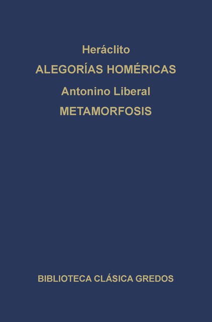 Alegorías de Homero. Metamorfosis, Antonino Liberal, Heráclito