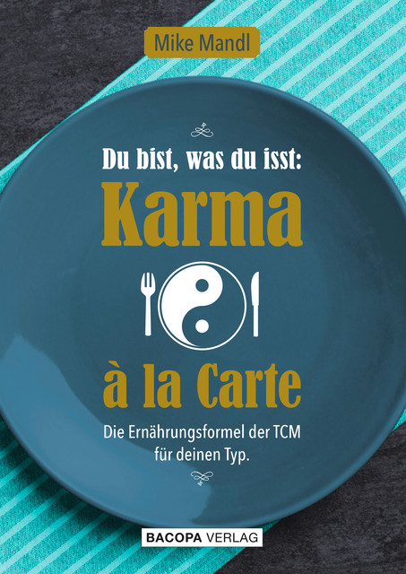 Du bist, was du isst: Karma à la Carte, Mike Mandl