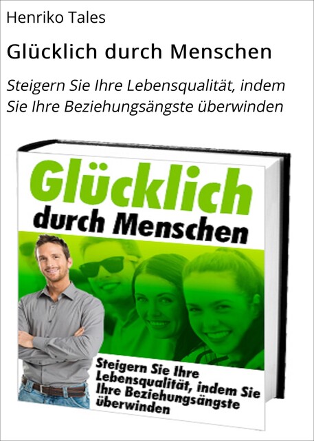 Glücklich durch Menschen, Henriko Tales