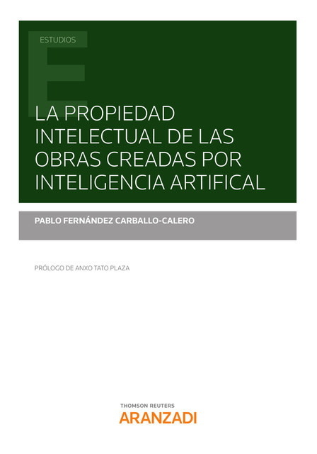 La propiedad intelectual de las obras creadas por inteligencia artificial, Pablo Fernández Carballo-Calero