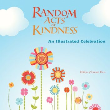 Random Acts of Kindness, The Editors of Conari Press