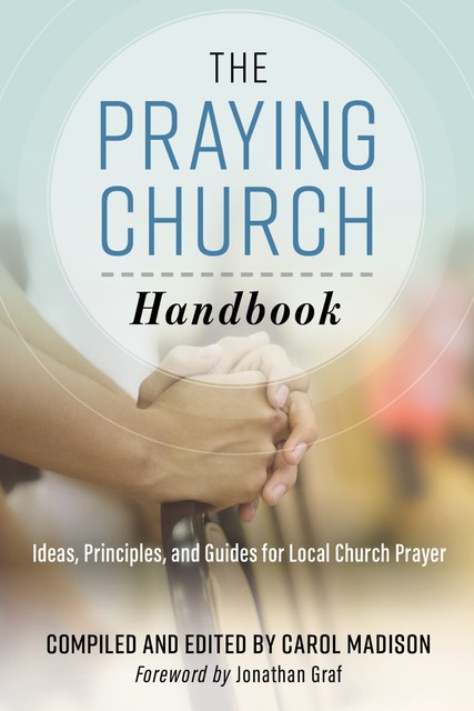 The Praying Church Handbook, Jonathan Graf