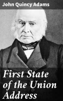 First State of the Union Address, John Quincy Adams