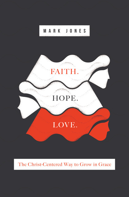 Faith. Hope. Love, Mark Jones