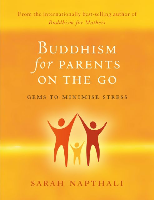 Buddhism for Parents On the Go, Sarah Napthali