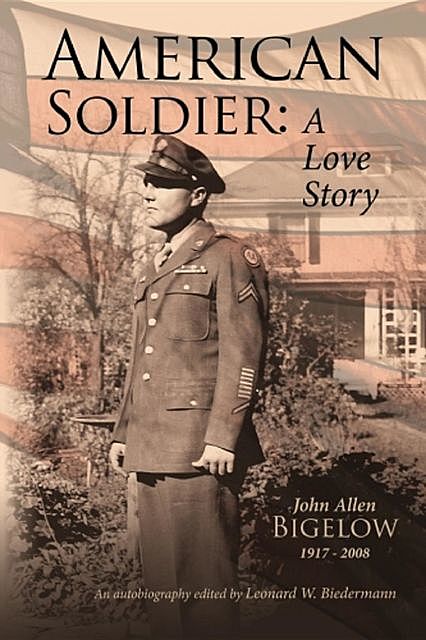American Soldier, John Allen Bigelow