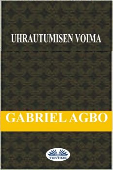 Uhrautumisen Voima, Gabriel Agbo