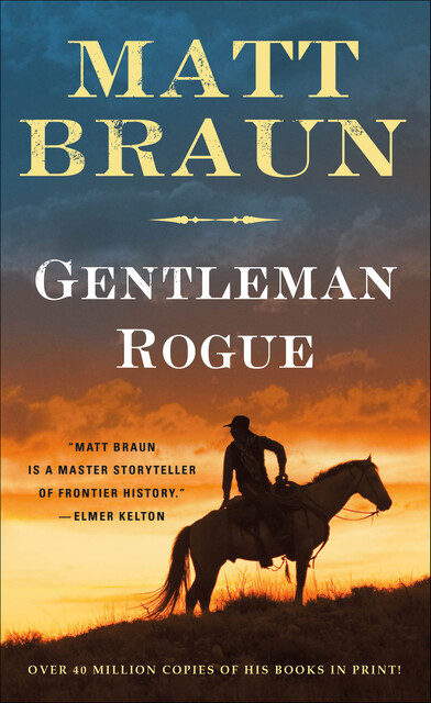 Gentleman Rogue, Matt Braun