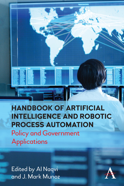 Handbook of Artificial Intelligence and Robotic Process Automation, J. Mark Munoz, Al Naqvi