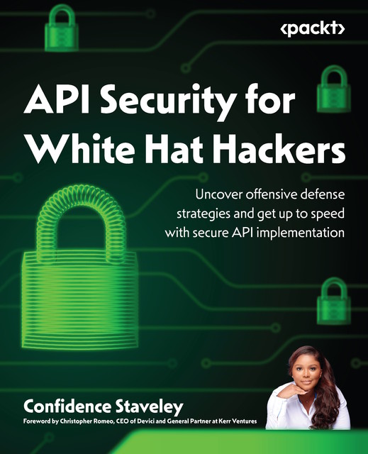 API Security for White Hat Hackers, Confidence Staveley