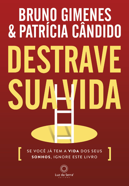 Destrave sua Vida, Patrícia Cândido, Bruno Gimenes