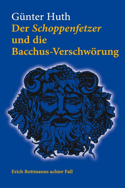 Der Schoppenfetzer und die Bacchus-Verschwörung, Günter Huth
