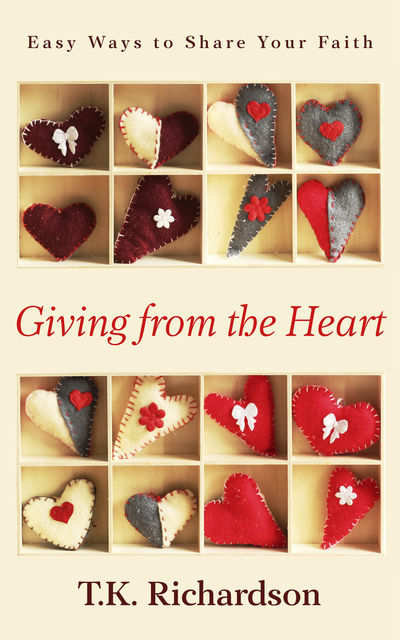 Giving from the Heart, T.K.Richardson