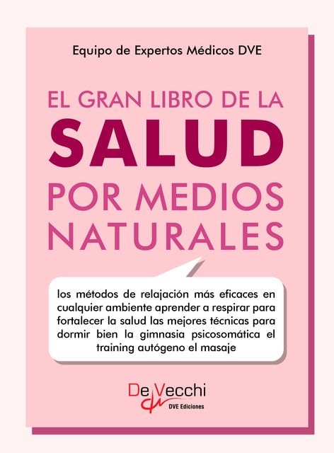 El gran libro de la salud por medios naturales, Equipo de Expertos Médicos DVE