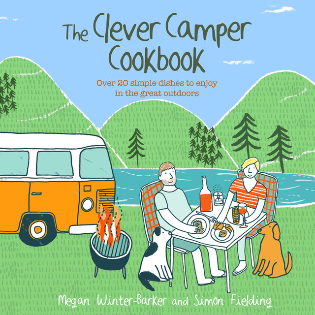 The Clever Camper Cookbook, Megan Winter-Barker, Simon Fielding