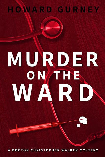 Murder on the Ward, Howard Gurney