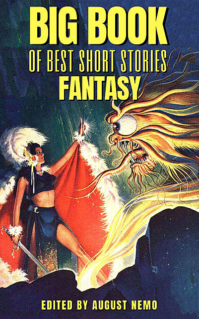 Big Book of Best Short Stories – Specials – Fantasy, Oscar Wilde, Edgar Rice Burroughs, Kenneth Grahame, John Kendrick Bangs, Lord Dunsany, August Nemo