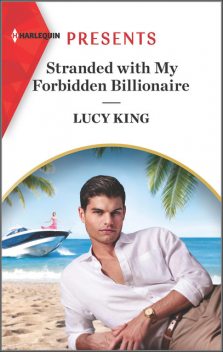 Stranded with My Forbidden Billionaire, Lucy King