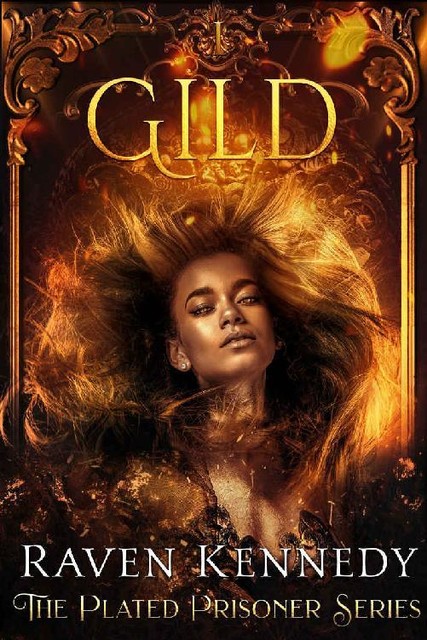 Gild (The Plated Prisoner Series Book 1), Raven Kennedy