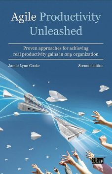 Agile Productivity Unleashed, Jamie Lynn Cooke