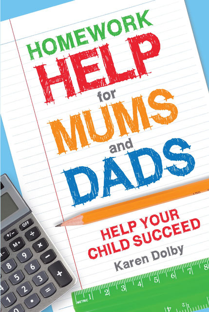 Homework Help for Mums and Dads, Karen Dolby