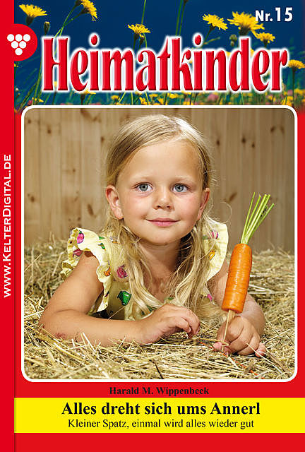 Heimatkinder 15 – Heimatroman, Harald M. Wippenbeck