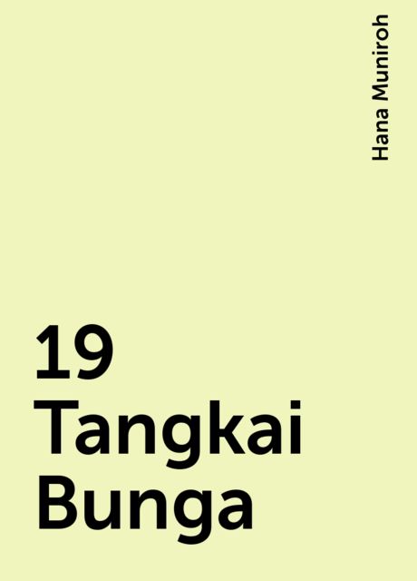 19 Tangkai Bunga, Hana Muniroh