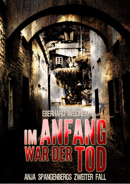 IM ANFANG WAR DER TOD, Eberhard Weidner