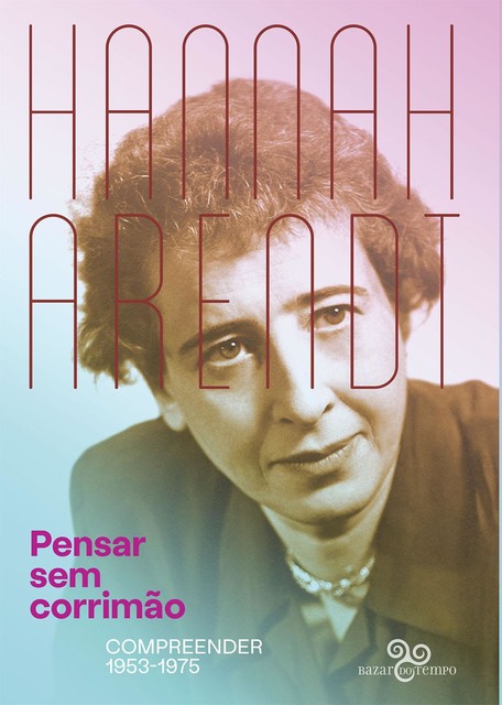 Pensar sem corrimão, Hannah Arendt