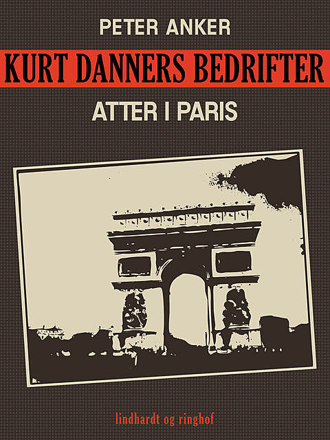 Kurt Danners bedrifter: Atter i Paris, Peter Anker