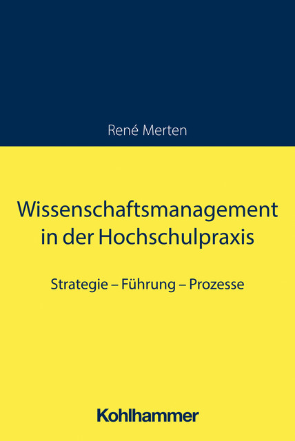 Wissenschaftsmanagement in der Hochschulpraxis, René Merten