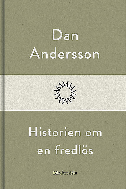 Historien om en fredlös, Dan Andersson