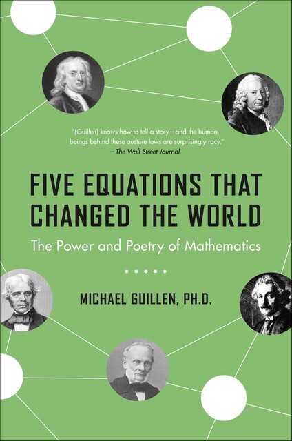 Five Equations That Changed the World, Michael Guillen