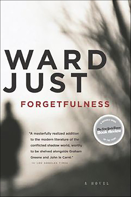 Forgetfulness, Ward Just