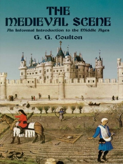 The Medieval Scene, G.G.Coulton