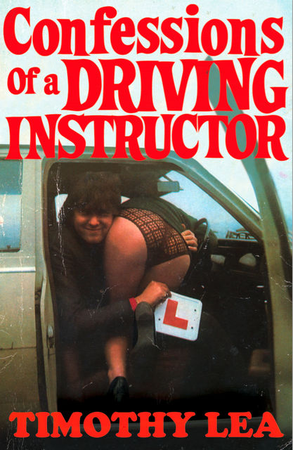 Confessions of a Driving Instructor (Confessions, Book 2), Timothy Lea
