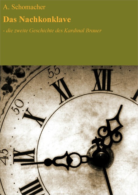 Das Nachkonklave, A. Schomacher