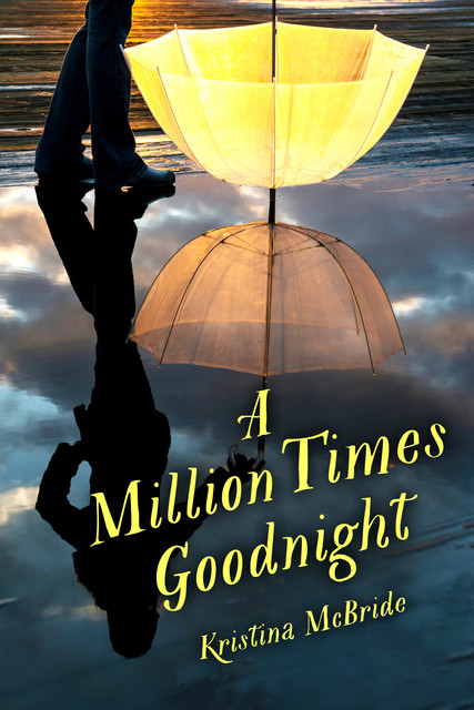 A Million Times Goodnight, Kristina McBride