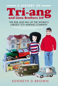 A History of Tri-ang and Lines Brothers Ltd, Kenneth Brown