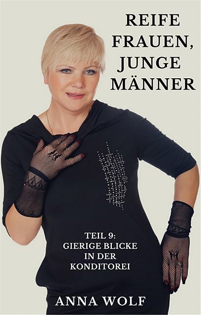 Reife Frauen, junge Männer, Anna Wolf