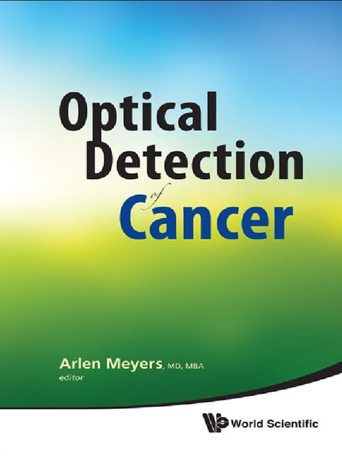 Optical Detection of Cancer, M.B.A., Arlen Meyers