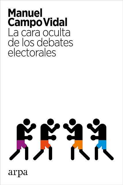 La cara oculta de los debates electorales, Manuel Campo Vidal