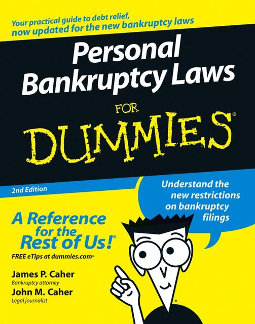 Personal Bankruptcy Laws For Dummies, James P.Caher, John M.Caher