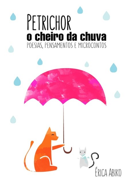 Petrichor: O Cheiro Da Chuva, Erica Abiko